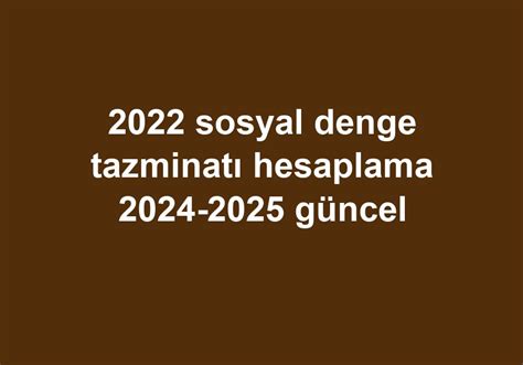 2022 sosyal denge tazminatı hesaplama
